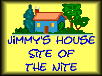 Jimmy's House Site of the Nite